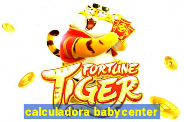 calculadora babycenter